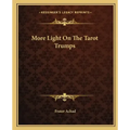 More Light on the Tarot Trumps