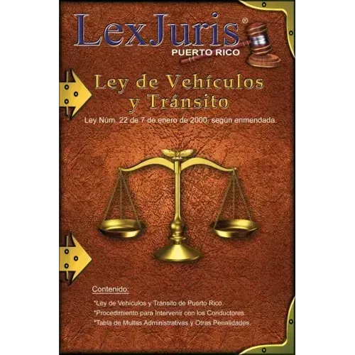 Ley de Vehículos y Tránsito de Puerto Rico.: Ley Núm. 22 de 7 de enero de 2000, según enmendada.