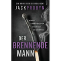 Der brennende Mann: Ein packender Serienkiller-Thriller mit einer schockierenden Wendung