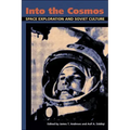 Into the Cosmos: Space Exploration and Soviet Culture