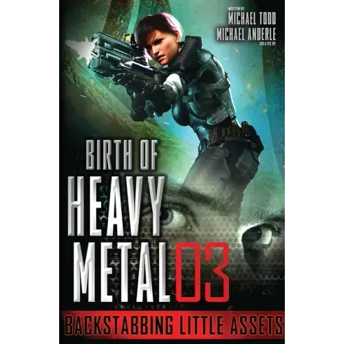 Backstabbing Little Assets: Birth of Heavy Metal Book 3