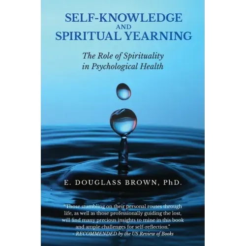 Self-Knowledge and Spiritual Yearning: The Role of Spirituality in Psychological Health