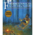 Frederick Douglass: The Last Day of Slavery