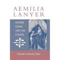 Aemilia Lanyer: Gender, Genre, and the Canon