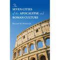 The Seven Cities of the Apocalypse and Roman Culture