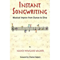 Instant Songwriting: Musical Improv from Dunce to Diva