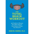 The Total Brain Workout: 450 Puzzles to Sharpen Your Mind, Improve Your Memory & Keep Your Brain Fit