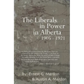 The Liberals in Power in Alberta 1905-1921