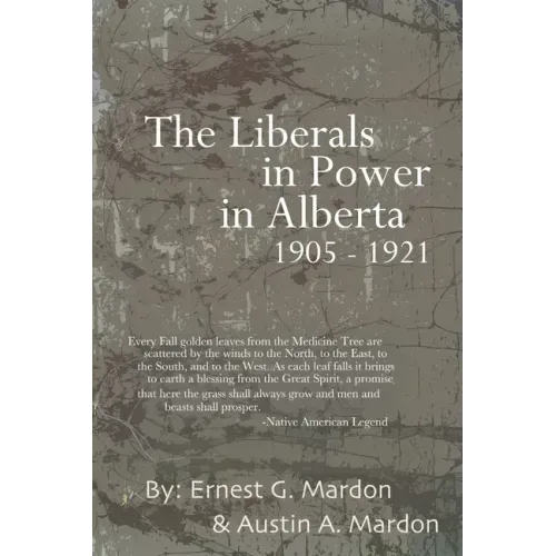 The Liberals in Power in Alberta 1905-1921
