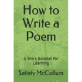 How to Write a Poem: A Work Booklet for Learning