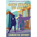 Going Through the Change: Menopausal Superheroes, Book One
