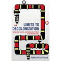 Limits to Decolonization: Indigeneity, Territory, and Hydrocarbon Politics in the Bolivian Chaco