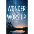 Wonder & Worship: 90 Days to Better Understand God's Nature, Name, and Nobility
