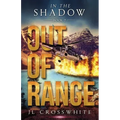 Out of Range: In the Shadow Book 2