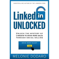 LinkedIn Unlocked: Unlock the Mystery of LinkedIn to Drive More Sales Through Social Selling