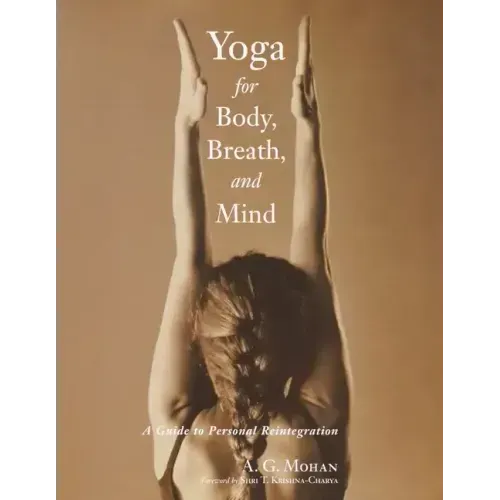 Yoga for Body, Breath, and Mind: A Guide to Personal Reintegration