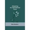 Adopting an Abandoned Farm