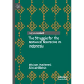 The Struggle for the National Narrative in Indonesia