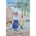 A Family Secret: A True Story of a Woman Who Leaves Her Five Children for Love