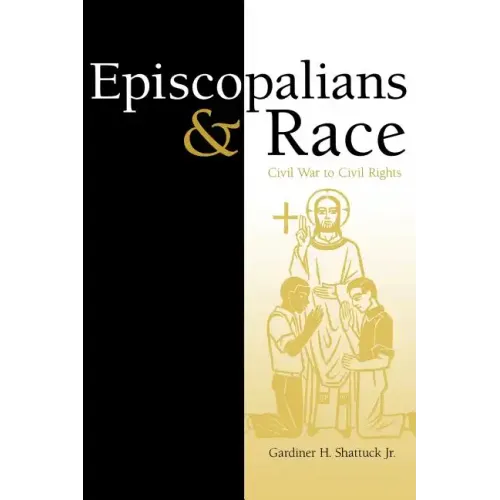 Episcopalians and Race: Civil War to Civil Rights