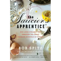Saucier's Apprentice: One Long Strange Trip Through the Great Cooking Schools of Europe