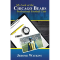 My Look at the Chicago Bears Professional Football Club