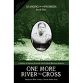 One More River to Cross: Standing on the Promises, Book One
