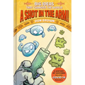A Shot in the Arm!: Big Ideas That Changed the World #3