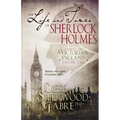 The Life and Times of Sherlock Holmes: Essays on Victorian England, Volume Two