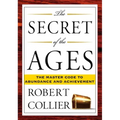 The Secret of the Ages: The Master Code to Abundance and Achievement