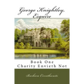 George Knightley, Esquire: Charity Envieth Not