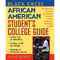 Black Excel African American Student's College Guide: Your One-Stop Resource for Choosing the Right College, Getting In, and Paying the Bill
