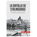 La batalla de Stalingrado: La primera derrota de la Wehrmacht alemana