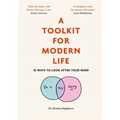 A Toolkit for Modern Life: 53 Ways to Look After Your Mind