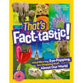 That's Fact-Tastic!: Mind-Blowing, Eye-Popping, Jaw-Dropping Stuff about Our World