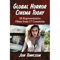 Global Horror Cinema Today: 28 Representative Films from 17 Countries