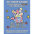 Dot Marker Alphabet Activity Book With Animals For Toddlers Age 2-5: Teach Kids How To Write Letters And Numbers With Fun And Creativity