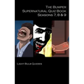 The Bumper Supernatural Quiz Book Seasons 7, 8 & 9