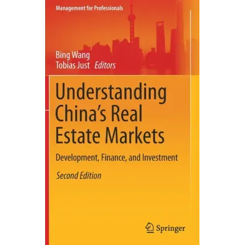 Understanding China's Real Estate Markets: Development, Finance, and Investment