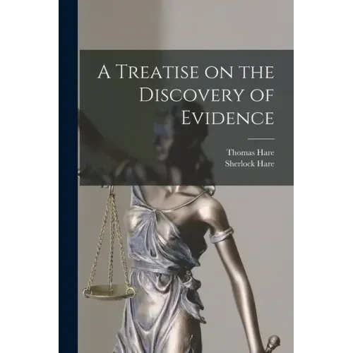 A Treatise on the Discovery of Evidence