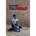 Who Called the Police?: Real Police. Real Drama. Real Funny.