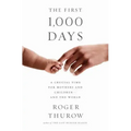 The First 1,000 Days: A Crucial Time for Mothers and Children -- And the World