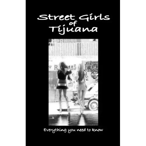 Street Girls of Tijuana: Everything You Need to Know