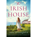 The Irish House: A totally heartbreaking and powerful story about families, secrets and finding your way home