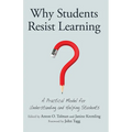 Why Students Resist Learning: A Practical Model for Understanding and Helping Students