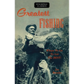 Greatest Fishing