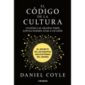 El Código de la Cultura: El Secreto de Los Equipos Más Exitosos del Mundo / The Culture Code