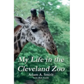 My Life in the Cleveland Zoo: A Memoir