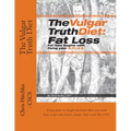 The Vulgar Truth Diet: Fat Loss