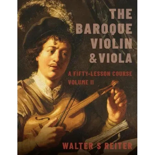 Baroque Violin & Viola, Vol. II: A Fifty-Lesson Course